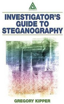 Investigator's Guide to Steganography(English, Electronic book text, Kipper Gregory)