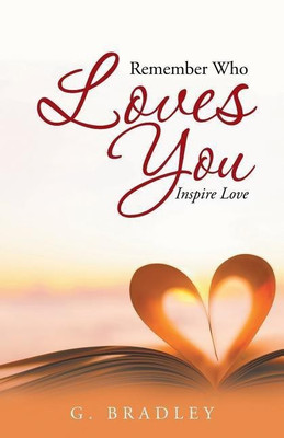 Remember Who Loves You(English, Paperback, Bradley G)
