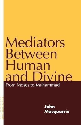 Mediators Between Human and Divine(English, Paperback, Macquarrie John The Rev. Dr.)