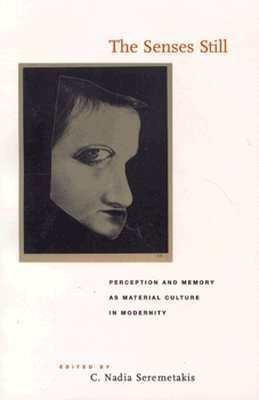 The Senses Still(English, Paperback, Seremetakis C. Nadia)
