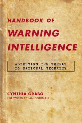 Handbook of Warning Intelligence(English, Electronic book text, Grabo Cynthia M. Ph.D.)