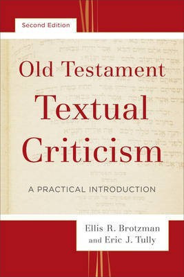Old Testament Textual Criticism - A Practical Introduction(English, Paperback, Brotzman Ellis R.)