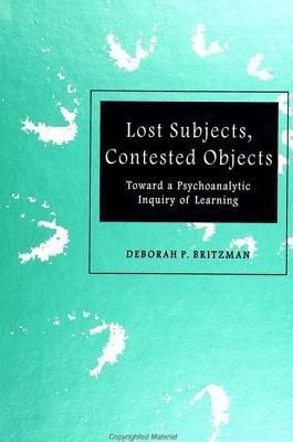 Lost Subjects, Contested Objects(English, Hardcover, Britzman Deborah P.)