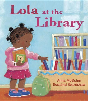 Lola at the Library(English, Paperback, McQuinn Anna)