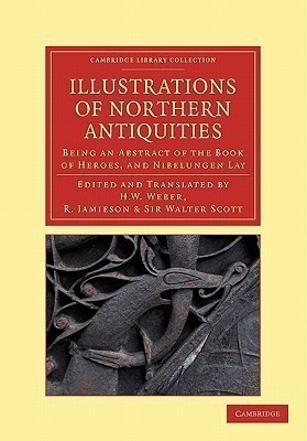 Illustrations of Northern Antiquities from the Earlier Teutonic and Scandinavian Romances(English, Paperback, unknown)