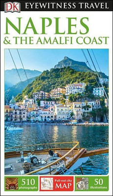 DK Eyewitness Naples and the Amalfi Coast(English, Paperback, Dk Eyewitness)