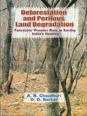 Deforestation and Perilous Land Degradation(English, Hardcover, Chaudhuri A.B.)