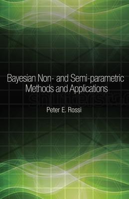 Bayesian Non- and Semi-parametric Methods and Applications(English, Hardcover, Rossi Peter)