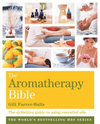 The Aromatherapy Bible(English, Paperback, Farrer-Halls Gill)