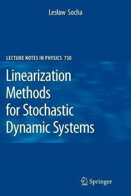 Linearization Methods for Stochastic Dynamic Systems(English, Paperback, Socha Leslaw)