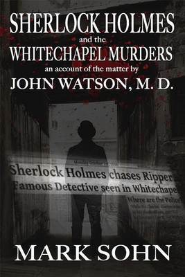 Sherlock Holmes and The Whitechapel Murders(English, Paperback, Sohn Mark)