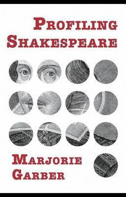 Profiling Shakespeare(English, Electronic book text, Garber Marjorie B)