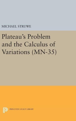 Plateau's Problem and the Calculus of Variations(English, Hardcover, Struwe Michael)