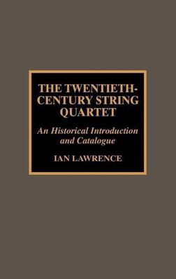 The Twentieth-Century String Quartet(English, Hardcover, Lawrence Ian)