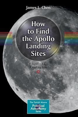 How to Find the Apollo Landing Sites(English, Paperback, Chen James L.)