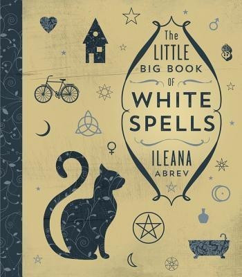 The Little Big Book of White Spells(English, Hardcover, Abrev Ileana)