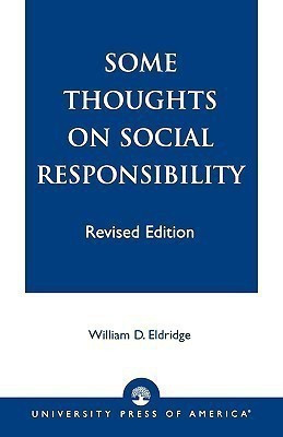 Some Thoughts on Social Responsibility(English, Paperback, Eldridge William D.)