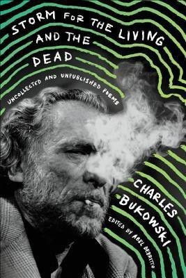 Storm for the Living and the Dead(English, Paperback, Bukowski Charles)