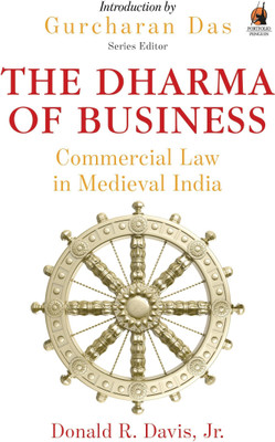 The Dharma of Business  - Commercial Law in Medieval India(English, Paperback, Davis Donald R. Jr.)