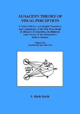 Alhacen's Theory of Visual Perception (First Three Books of Alhacen's de Aspectibus), Volume One--Introduction and Latin Text(English, Paperback, Smith A. Mark)