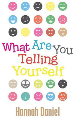 What Are You Telling Yourself(English, Paperback, Daniel Hannah)