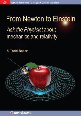 From Newton to Einstein(English, Paperback, Baker F. Todd)