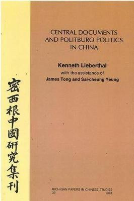 Central Documents and Politburo Politics in China(English, Paperback, Lieberthal Kenneth)