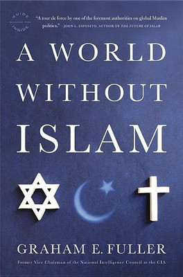A World Without Islam(English, Paperback, Fuller Graham E.)