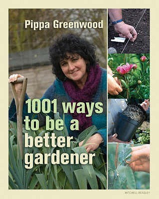 1001 Ways to be a Better Gardener(English, Hardcover, Greenwood Pippa)