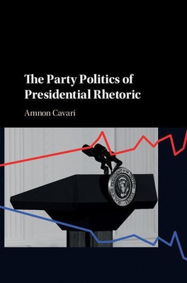 The Party Politics of Presidential Rhetoric(English, Hardcover, Cavari Amnon)
