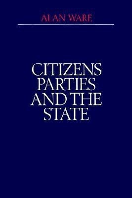 Citizens, Parties and the State(English, Hardcover, Ware Alan J.)