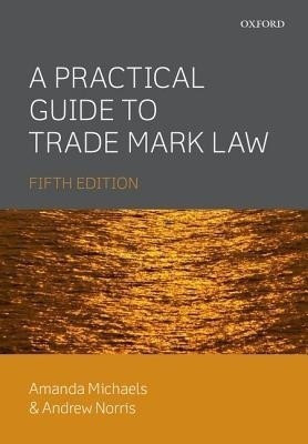 A Practical Guide to Trade Mark Law(English, Paperback, Michaels Amanda)