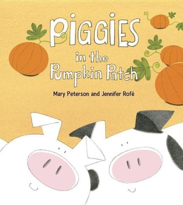 Piggies in the Pumpkin Patch(English, Paperback, Peterson Mary)