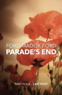 Parade's End - Part Four - Last Post(English, Paperback, Ford Ford Madox)