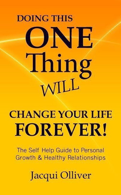 Doing This ONE Thing Will Change Your Life Forever!(English, Paperback, Olliver Jacqui)