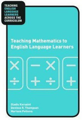 Teaching Mathematics to English Language Learners(English, Paperback, Kersaint Gladis)