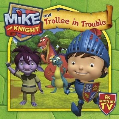 Mike the Knight and Trollee in Trouble(English, Paperback, Simon, Schuster UK)