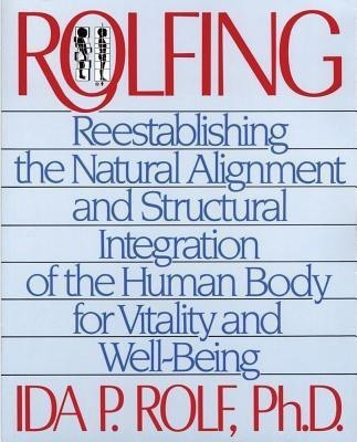 Rolfing(English, Paperback, Rolf Ida P.)