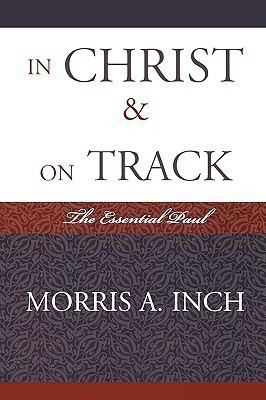 In Christ & On Track(English, Paperback, Inch Morris A.)