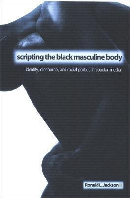 Scripting the Black Masculine Body(English, Paperback, Jackson II Ronald L.)
