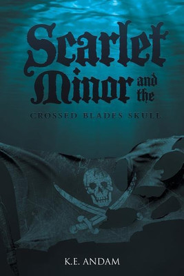 Scarlet Minor and the Crossed Blades Skull(English, Paperback, Andam K E)