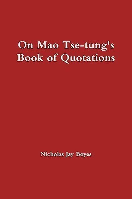 On Mao Tse-tung's Book of Quotations(English, Paperback, Boyes Nicholas)