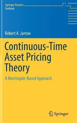 Continuous-Time Asset Pricing Theory(English, Hardcover, Jarrow Robert A.)