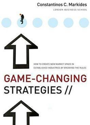 Game-Changing Strategies(English, Electronic book text, Markides Constantinos C.)