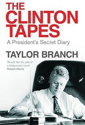 The Clinton Tapes(English, Paperback, Branch Taylor)