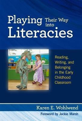 Playing Their Way Into Literacies(English, Paperback, Wohlwend Karen E.)