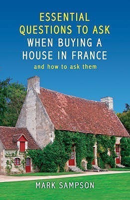 Essential Questions to Ask Yourself When Buying a House in France(English, Paperback, Sampson Mark)