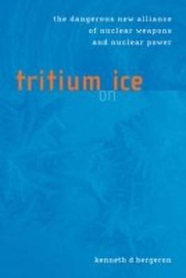Tritium on Ice(English, Hardcover, Bergeron Kenneth D.)