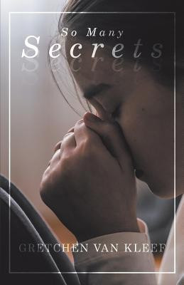 So Many Secrets(English, Paperback, Van Kleef Gretchen)