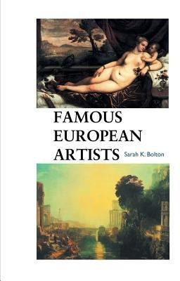 Famous European Artists(English, Paperback, Bolton Sarah K)